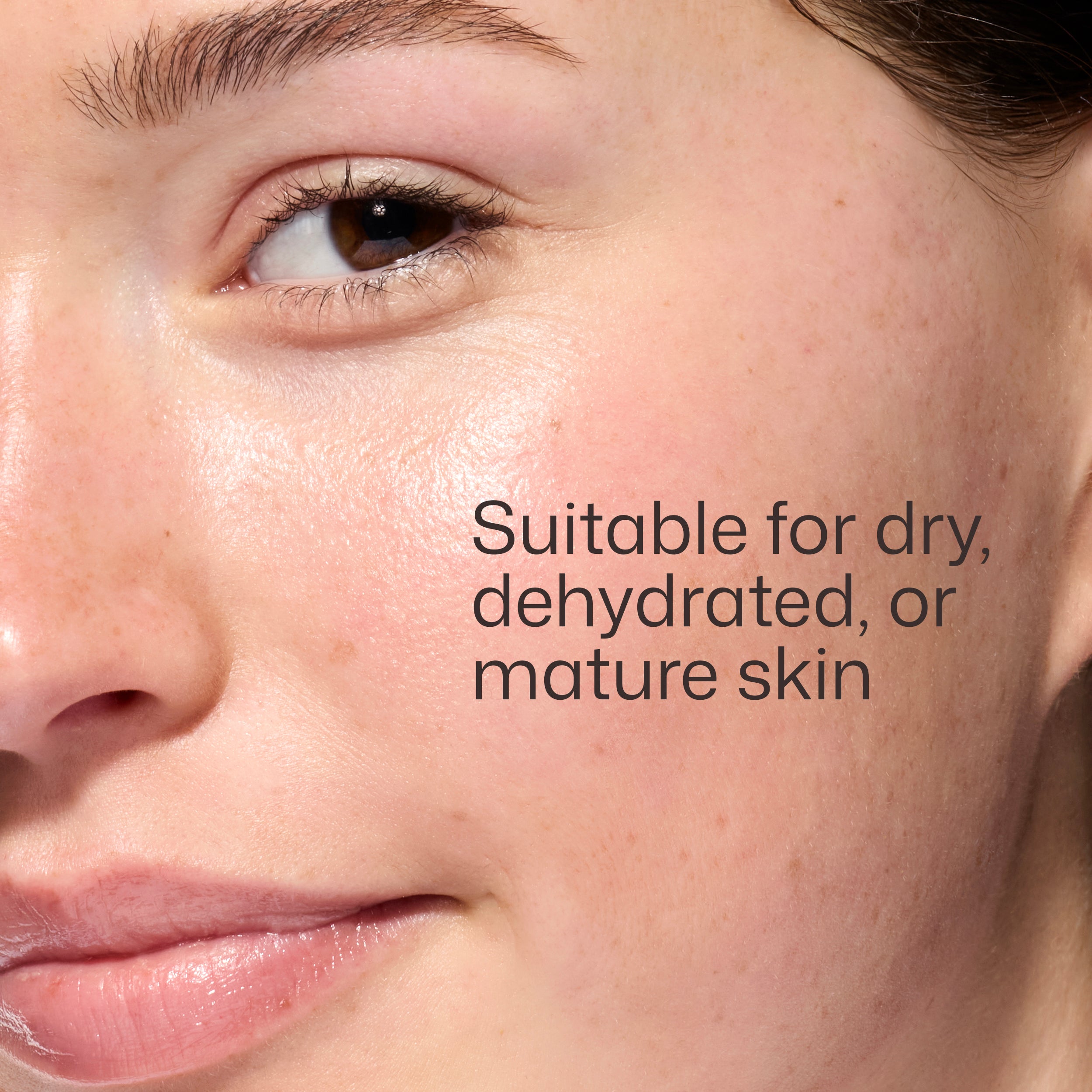 Close-up of a person's face with text indicating suitability for dry, dehydrated, or mature skin.