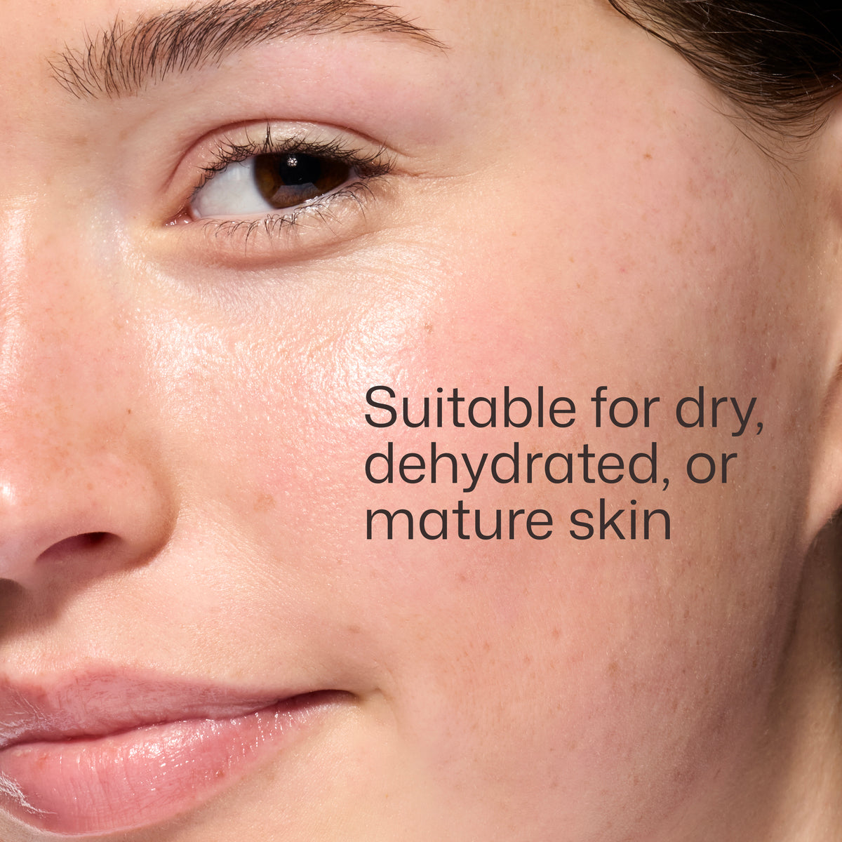Close-up of a person's face with text indicating suitability for dry, dehydrated, or mature skin.